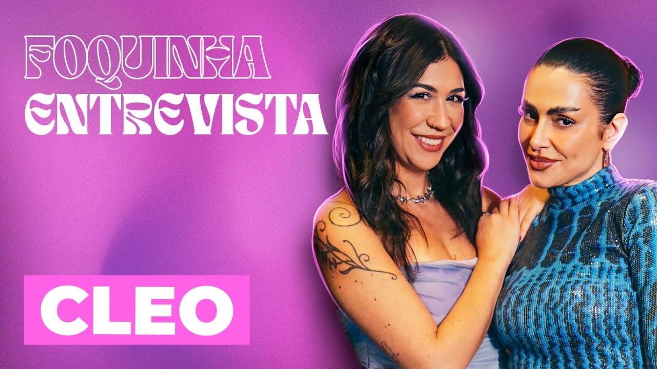 FOQUINHA ENTREVISTA: CLEO | Ep. 11