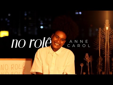 No Rolê - Anne Carol