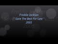Freddie Jackson  ~ " Save The Best For Last ~ 💖~2005 - chillin616 Freddie Jackson  ~ " Save The Best For Last ~ 💖~2005