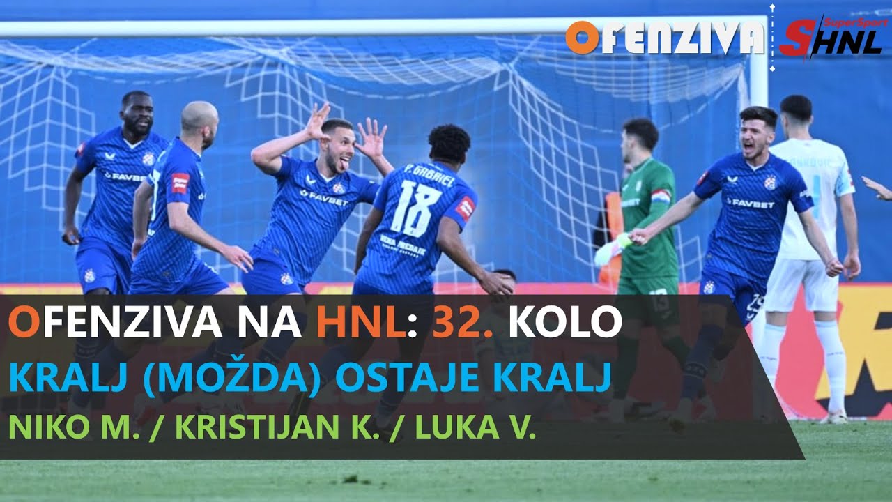 OFENZIVA NA HNL - 32. KOLO - KRALJ (MOŽDA) OSTAJE KRALJ