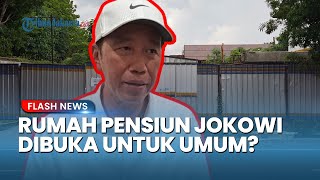 Jokowi Ngaku Bahagia Tinggal di Rumah Lama, Jatah Hunian Pensiun Akan Dibuka untuk Umum?