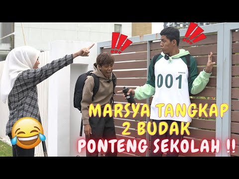 MARSYA TANGKAP 2 BUDAK PONTENG SEKOLAH !! - GELAGAT KELAKAR !