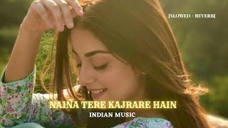 Naina Tere Kajrare Hain Slowed+Reverb  Rashid Khan