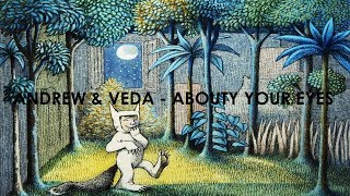 Andrew &amp; Veda - About Your Eyes