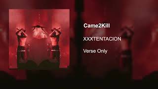 XXXTENTACION Came2Kill - Verse Only