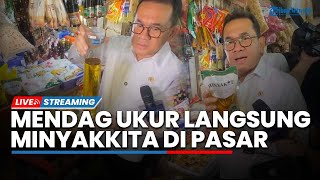 LIVE: Mendag Budi Santoso Tinjau Harga di Pasar Ciracas, Ukur Langsung MinyakKita di Depan Media