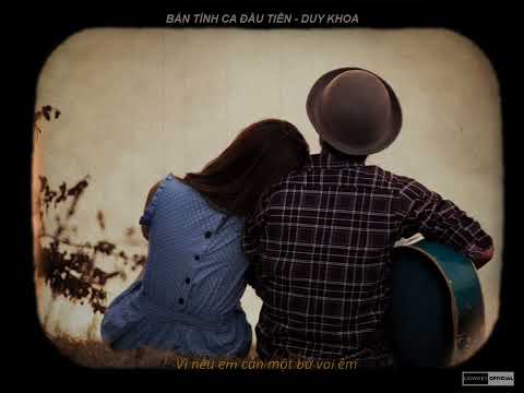 BẢN TÌNH CA ĐẦU TIÊN | DUY KHOA