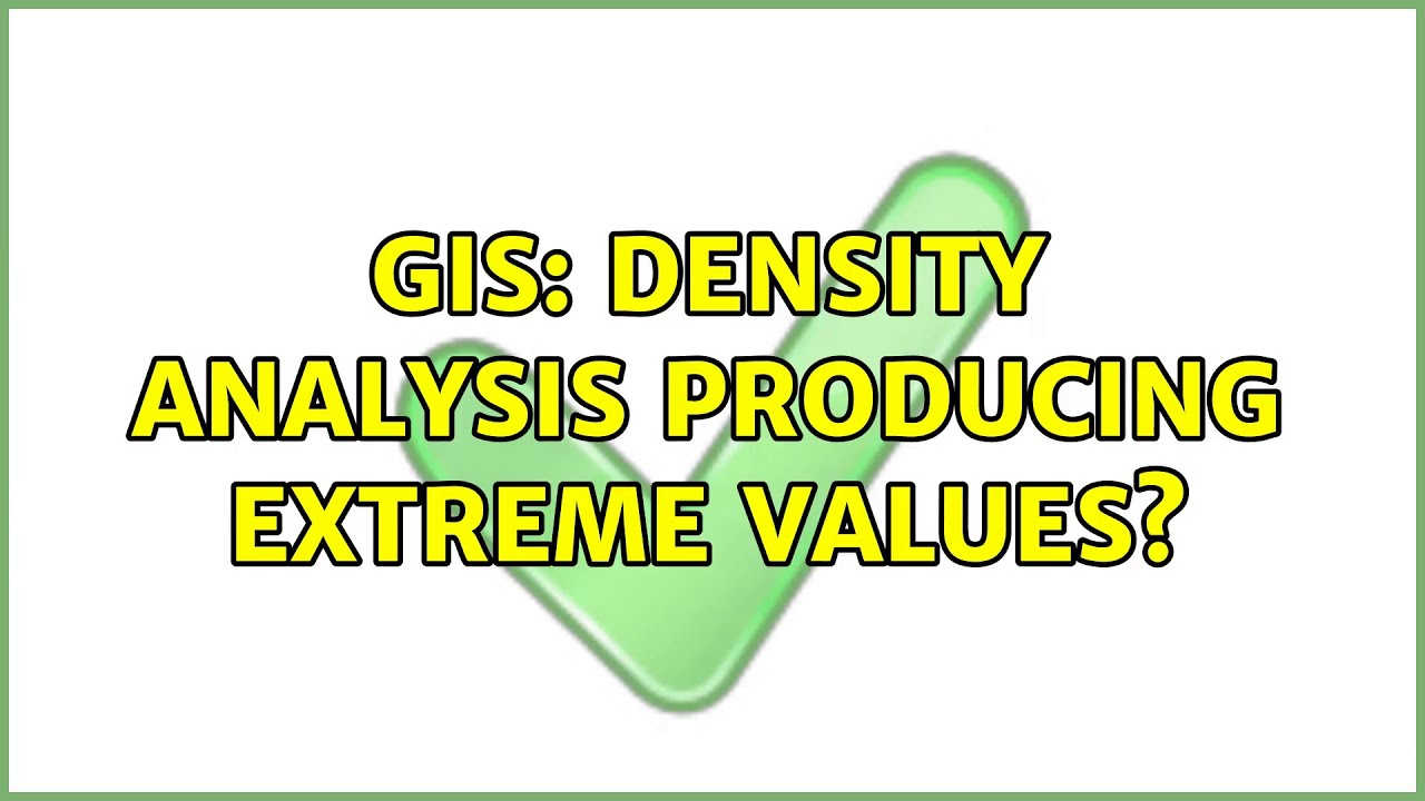 GIS: Density analysis producing extreme values? (2 Solutions!!)