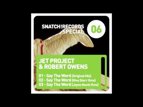 Jet Project Feat. Robert Owens - Say The Word (Riva Starr Remix) [Snatch! Records]