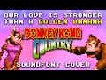 Our Love Is Stronger Than A Golden Banana Donkey Kong Country Soundfont Cover
