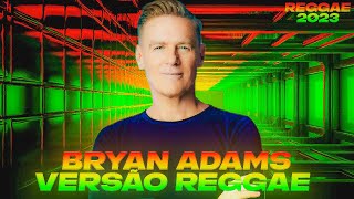BRYAN ADAMS VERSÃO REGGAE REMIX 2023 @tubaraodoreggae