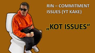 RIN - COMMITMENT ISSUES (Yt Kacke / Audio Kacke)