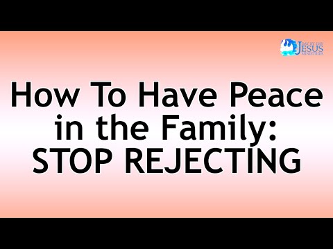 2022-07-29 How To Have Peace in the Family: STOP REJECTING - Ed Lapiz