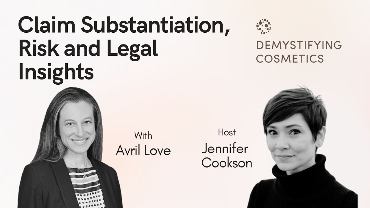 Navigating Beauty Industry Regulations: Claim Substantiation, Risk, and Legal Insights with Avril Love