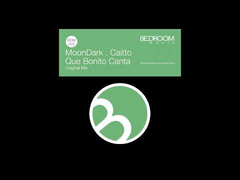 MoonDark, Caitto - Que Bonito Canta (Original Mix)