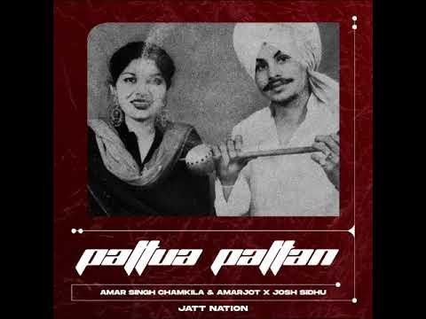 PATTUA PATTAN - CHAMKILA & AMARJOT X ( REMIX BY ) JOSH SIDHU X JATT NATION
