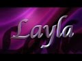 Layla Entrance Video