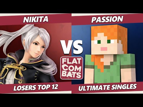 Flat Combats 10 Losers Top 12 - Nikita (Robin) Vs. Passion (Steve) SSBU Smash Ultimate