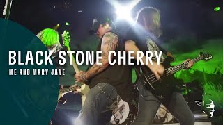 Black Stone Cherry - Me And Mary Jane (Thank You: Livin&#39; Live Birmingham, UK)
