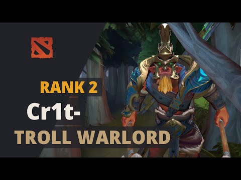 Cr1t- (Rank 2) plays Troll Warlord Dota 2 Full Game