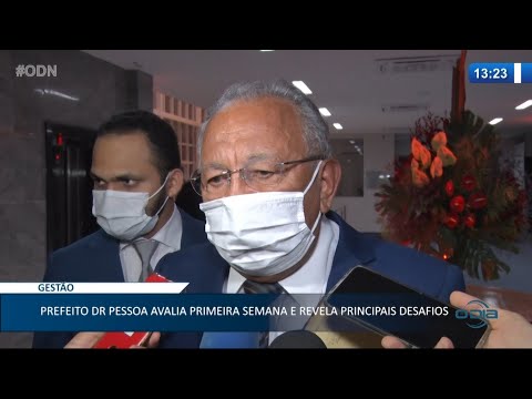 Prefeito Dr. Pessoa avalia a primeira semana do pleito e aponta desafios 08 01 2021