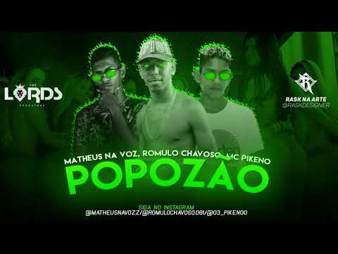 ROMULO CHAVOSO, MATHEUS NA VOZ E MC PIKENO - POPOZÃO ( LANÇAMENTO 2019 )