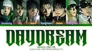 Download lagu ENHYPEN (엔하이펜) 'Daydream' - Lyrics [Lyrics Color Coded Han/Roma/Eng/가사] mp3