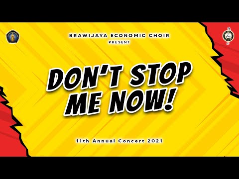 DON'T STOP ME NOW - 11th Annual Concert Brawijaya Economic Choir 2021