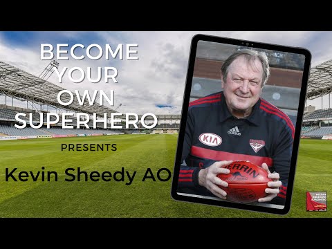 Become your own Superhero presents - Kevin Sheedy