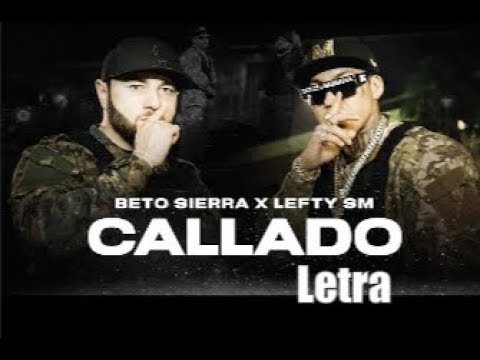Beto Sierra x Lefty SM - Callado, Letra