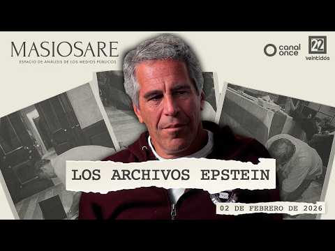 Masiosare - Reportajes y periodismo: Los Archivos Epstein (02/02/2026)