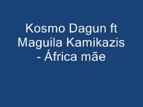 Kosmo Dagun ft Maguila Kamikazis  África mãe