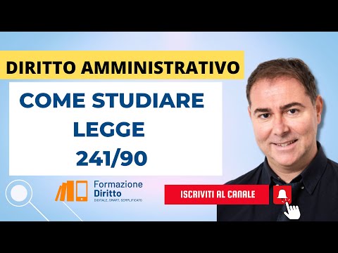 Diritto Amministrativo. Come studiare la Legge 241/90