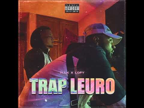 TI LK x LOFY - Trap Leuro ( audio Officiel )