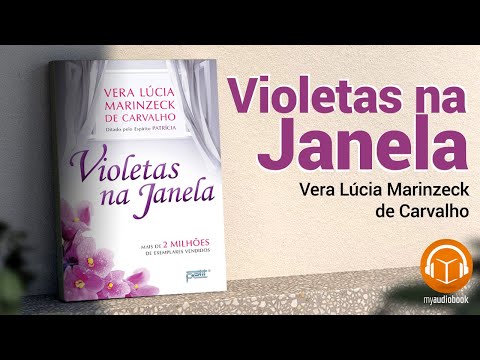 Violetas na Janela por Vera Lúcia Marinzeck de Carvalho (Audiobook / Audiolivro em Português)