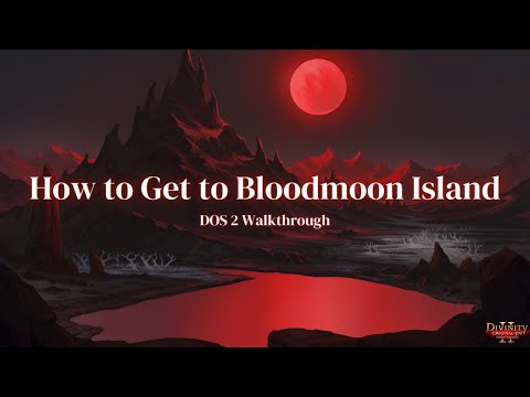 How to Get to Bloodmoon Island - Divinity Original Sin 2 Walkthrough