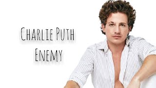 Charlie Puth - Enemy (Lyrics)