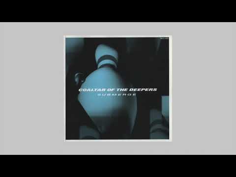 Coaltar of the Deepers – Submerge「 Full Album, 1998 」