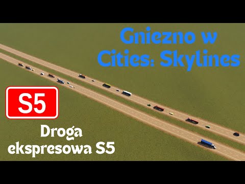Gniezno w Cities: Skylines #1 - Droga ekspresowa S5