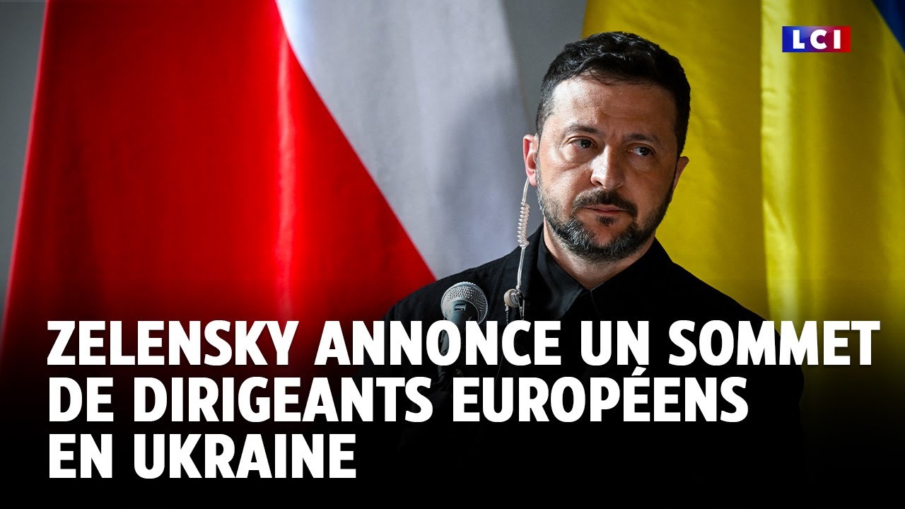 Zelensky annonce un sommet de dirigeants européens en Ukraine｜LCI