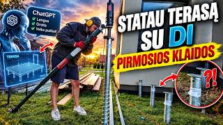 Statau terasą su DI - pirmosios klaidos