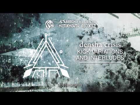Densha Crisis - Kick variations and interludes [Motormouth Recordz]