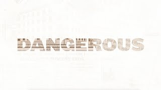 Dangerous Music Video