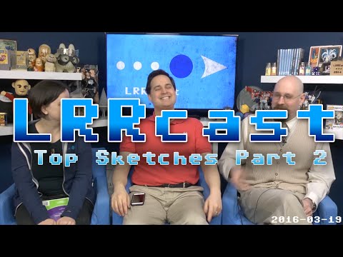 LRRcast - Top Sketches Part 3