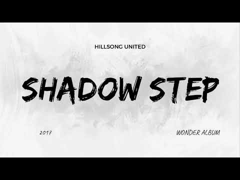 Shadow Step - Hillsong United (Lyrics)