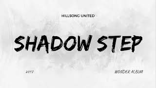 Shadow Step - Hillsong United (Lyrics)