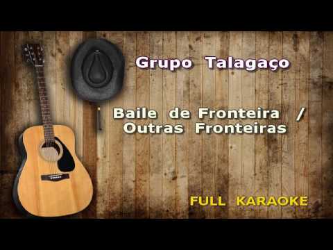 Karaokê Grupo Talagaço Baile de Fronteira + Outras Fronteiras