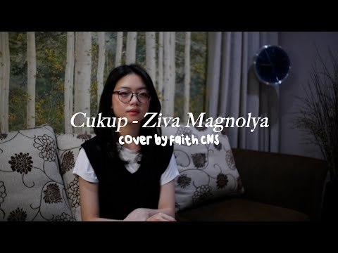 Cukup - Ziva Magnolya | #coverbyfaithcns