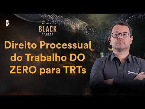 Direito Processual do Trabalho DO ZERO para TRTs - Melhor que Black Friday 2024