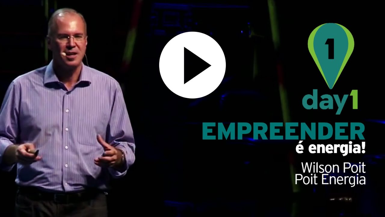 Day1 | Empreender é energia - Wilson Poit [Poit Energia]
